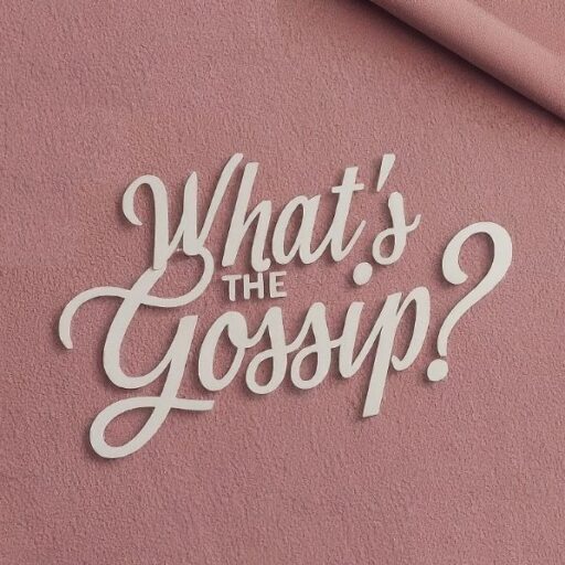 What's the Gossip?